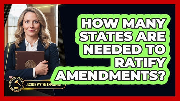 How Many States Are Needed to Ratify Amendments?