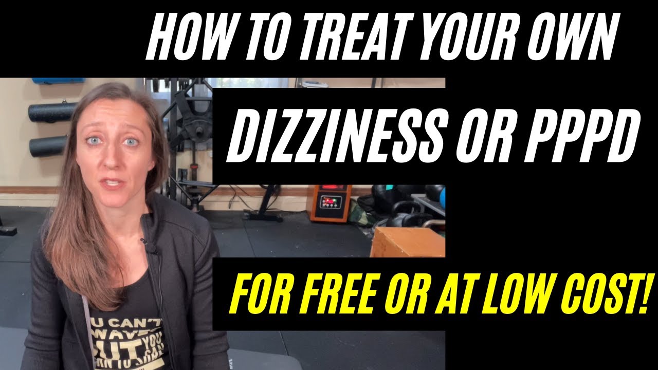 how-to-treat-your-own-pppd-and-chronic-dizziness-for-free-or-low-cost