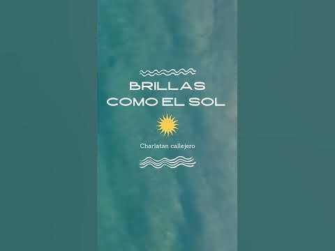 BRILLAS como el sol 🌞 esto va dedicado para ti. - YouTube