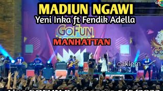 Madiun Ngawi Yeni INKA ft fendik Adella om manhattan live GOFUN bojonegoro