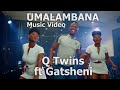 Q_Twins_-_Umalambana_Feat._Gatsheni___Official_Music_Video(720p) #SAMA8 #music #trending