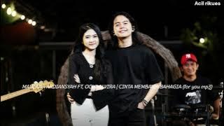MAULANA ARDIANSYAH ft OCHI ALVIRA _ CINTA MEMBAWA BAHAGIA (for you mp3)