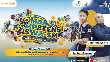 Video LKS Tk. Nasional Th.2022 Cabang: "IT Network Sys Adm"  Kepri - SMKN 5 Batam - Bumi Arya