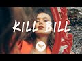 SZA - Kill Bill (Lyrics)