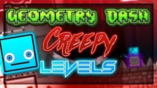 Geometry Dash: Playing some Creepy &amp; Horror GD Levels! (Scary &amp; Creepy Geometry Dash Levels)