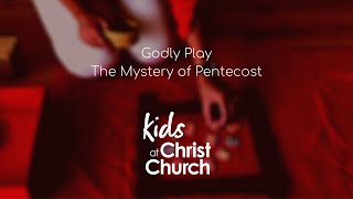 Godly Play - The Mystery of Pentecost