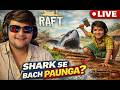 Shark Se Bach Paunga Ya Nahi? 🦈 | RAFT LIVE 🌊 #indiangamer #raft #raftlive