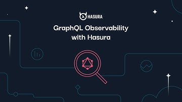 Get Observability into GraphQL APIs with Hasura