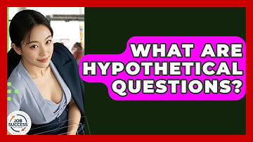 What Are Hypothetical Questions? - Job Success Network