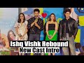 Meet NEW CAST of Ishq Vishk Rebound Replacing Shahid Kapoor-Amrita Rao | Pashmina Roshan Rohit Saraf