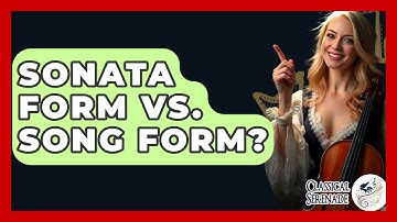 Sonata Form Vs. Song Form? - Classical Serenade