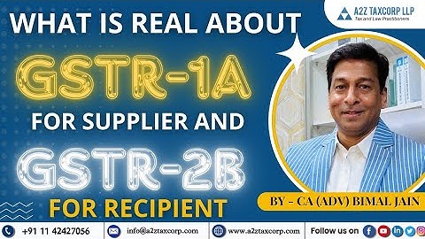 What is real about GSTR-1A for Supplier and GSTR-2B for Recipient || CA (Adv) Bimal Jain