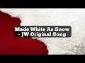 Made US White As Snow | JW Original songs with lyrics