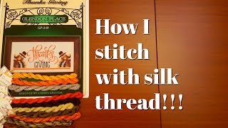 Flosstube #148 How I stitch with silk thread!!!