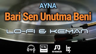 Bari Sen Unutma Beni (Ayna) - Lofi & Keman Cover Resimi