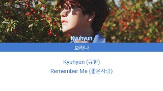 [Lyrics/가사] Kyuhyun (규현) - Remember Me (좋은사람)