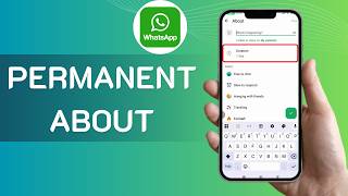 How to Set WhatsApp About Permanently (Step-By-Step Guide)