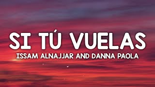 Issam Alnajjar, Danna Paola - Si Tú Vuelas (Hadal Ahbek) Lyrics (Alok Remix) Resimi