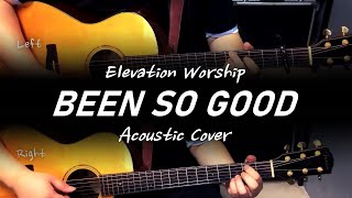 Been So Good | Elevation Worship | Acoustic Guitar Cover (LR)