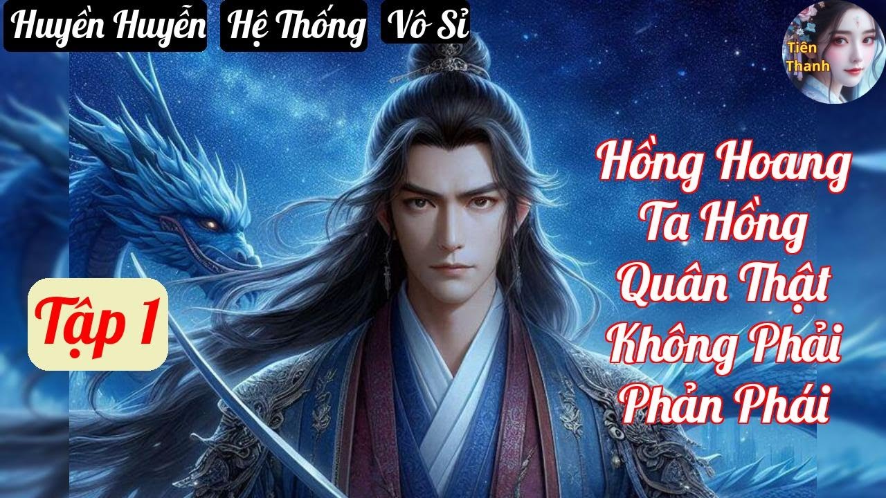 [Tập 1] Hồng Hoang Ta Hồng Quân Thật Không Phải Phản Phái - Chương 1-78 - Truyện Huyền Huyễn