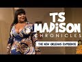 The "Ts Madison Chronicles" New Orleans Experience