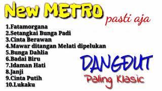 DANGDUT KLASIK PALING ENAK , NEW METRO