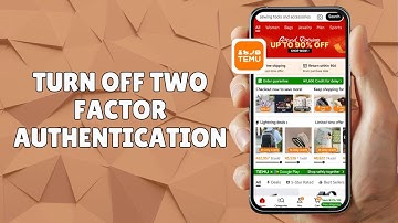HOW TO TURN OFF TWO FACTOR AUTHENTICATION ON TEMU
