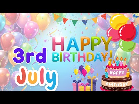 Happy Birthday on 3rd July, Birthday Wishes, HBD - YouTube