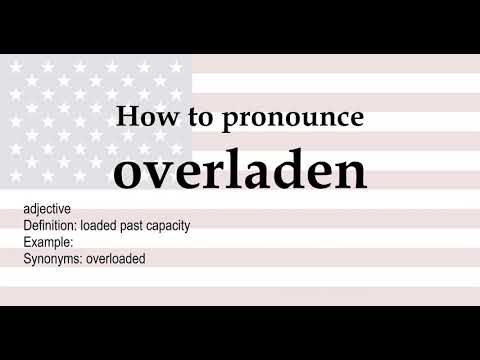 How to pronounce 'overladen' + meaning 