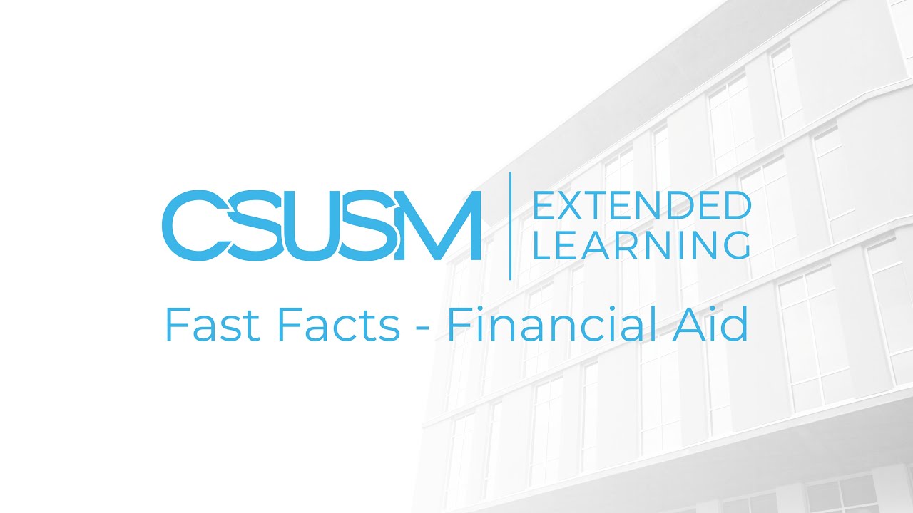CSUSM Extended Learning | Fast Facts - Financial Aid - YouTube