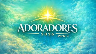 ADORADORES 2026 | Parte 2 – Louvores Adventista🙏🎧