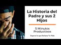 La Historia del Padre y sus 2 Hijos- Podcast 5 Minutos Productivos