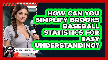 How Can You Simplify Brooks Baseball Statistics For Easy Understanding? - Baseball Statistics Vault