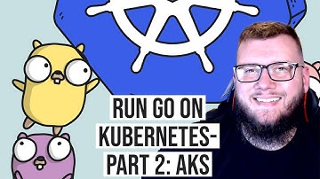 Running A CUSTOM Go Web API In Kubernetes (Azure Kubernetes Services) [Getting Started]