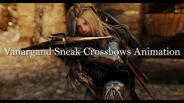 SKYRIM MOD I Vanargand Animations I Sneak Crossbows