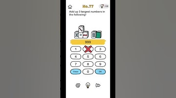 Brain out level 77 (Add up 3 largest numbers in the following!