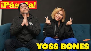 ¡PÁSALA BANDA! CON YOSS BONES: 