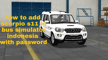 HOW TO ADD MAHINDRA SCORPIO CAR MOD || PASSWORD || BUS SIMULATOR INDONESIA