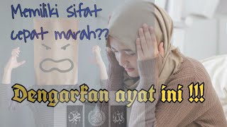 Ayat peredam emosi dan menghilangkan sifat 'Cepat Marah', Insya Allah