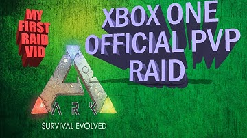 Ark Survival Evolved: Xbox One Official PVP Server Raid