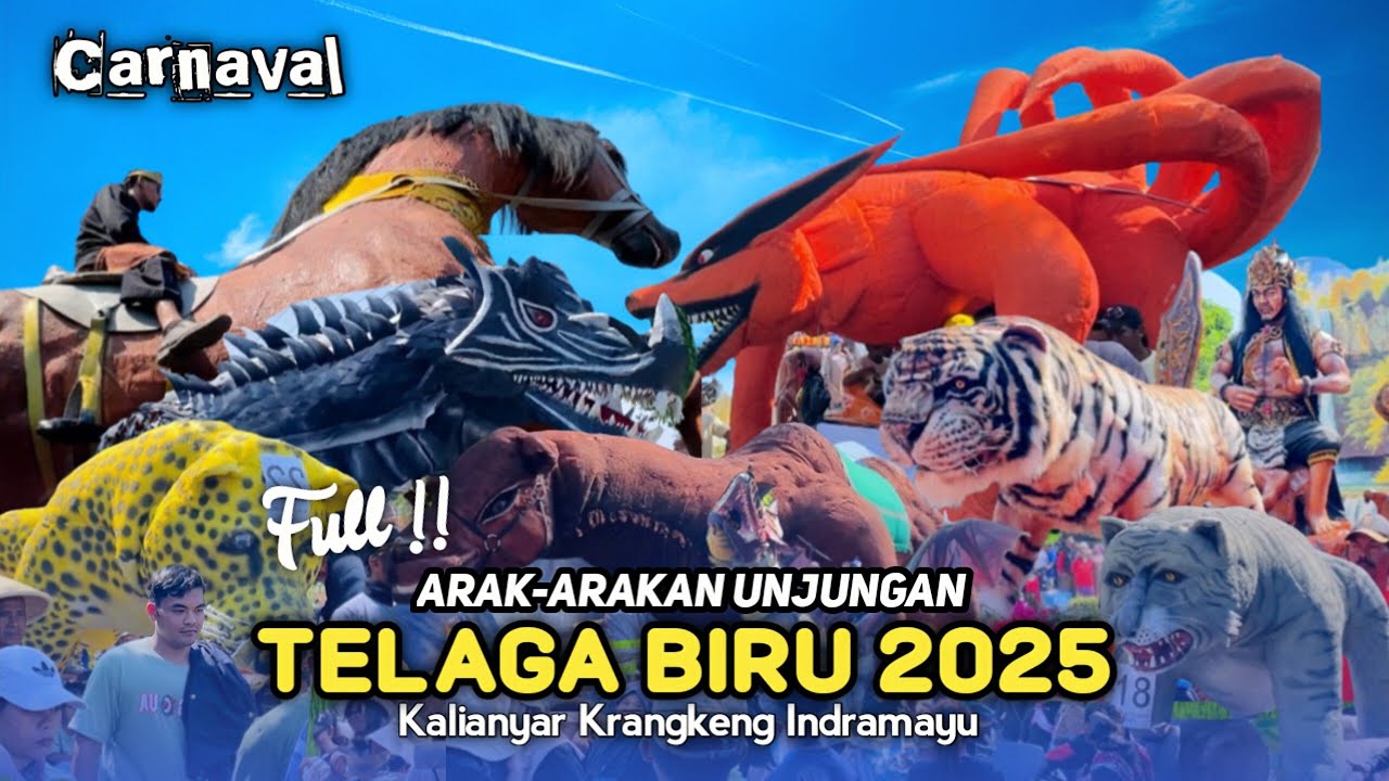 FULL ARAK-ARAKAN UNJUNGAN TELAGA BIRU KALIANYAR 2025 • Karnaval Kalianyar Krangkeng Indramayu 