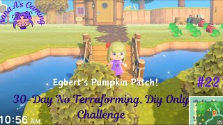 30 Day , No Terraforming, DIY Only Challenge, Episode 22  Egbert's Pumpkin Patch