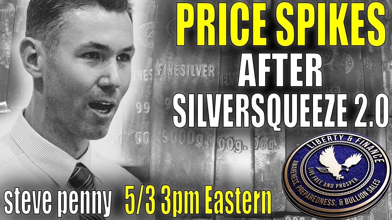 Price Spikes after Silver Squeeze 2.0 w/ Steve Penny - YouTube