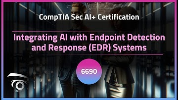 Integrating AI with Endpoint Detection and Response (EDR) Systems | Exclusive Lesson