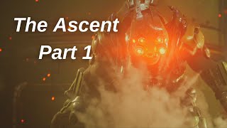 The Ascent Gameplay Walkthrough - Part 1