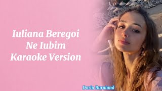Iuliana Beregoi - Ne Iubim (Karaoke Version)  | Album \
