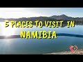 5 Places to Visit in Namibia | Series