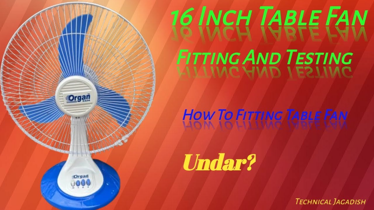 16 Inch Table Fan Fitting And Testing || How To Fitting 16 Inch Table Fan At Home || Fan