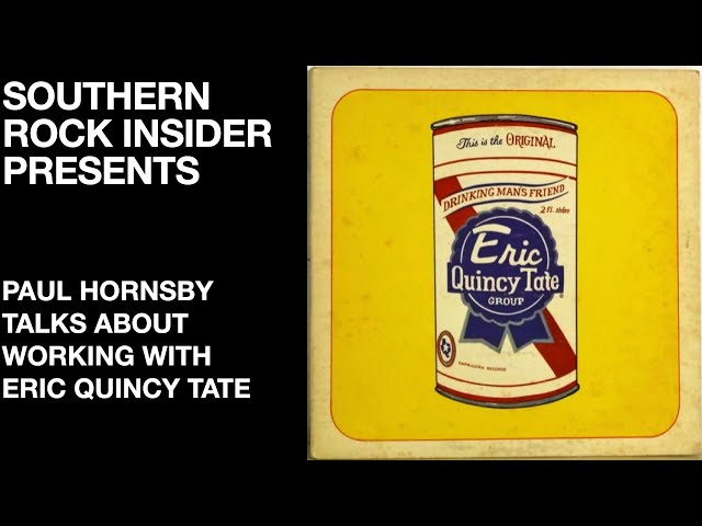 PAUL HORNSBY TALKS ABOUT WORKING WITH ERIC QUINCY TATE class=