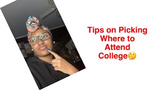 Tips on Picking/Deciding What College to Attend | Moni Tropicana